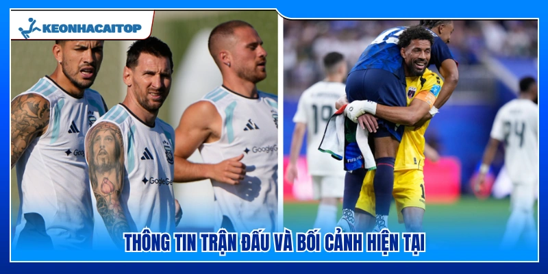 Bối cảnh và tình hình lực lượng của hai đội trước giờ bóng lăn 