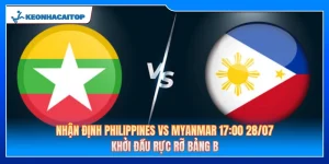 Nhận Định Philippines Vs Myanmar 17:00 28/07: Khởi Đầu Rực Rỡ Bảng B